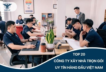 Top 20 Công ty xây nhà trọn gói uy tín hàng đầu Việt Nam