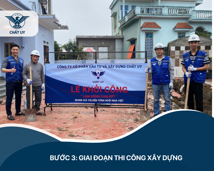 Bước 3: Thi công xây dựng