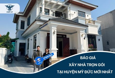 Báo giá xây nhà trọn gói tại huyện Mỹ Đức mới nhất 2026