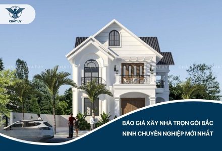 Báo giá xây nhà trọn gói tại Bắc Ninh mới nhất 2026